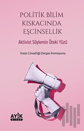 Politik Bilim Kıskacında Eşcinsellik | Kitap Ambarı