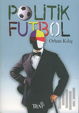 Politik Futbol | Kitap Ambarı