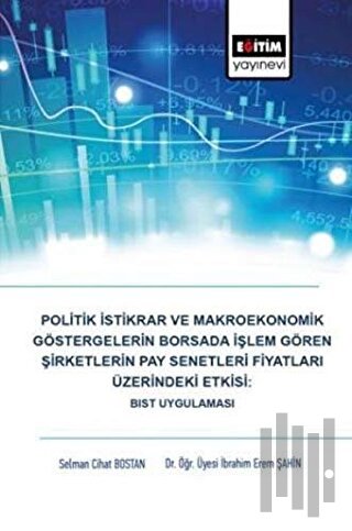 Politik İstikrar ve Makroekonomik Göstergelerin Borsada İşlem Gören Şi