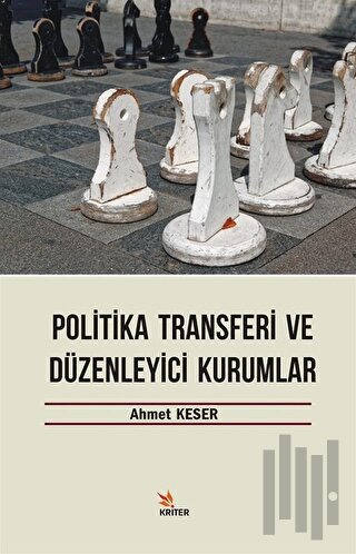 Politika Transferi ve Düzenleyici Kurumlar | Kitap Ambarı