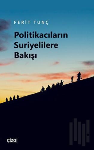 Politikacıların Suriyelilere Bakışı | Kitap Ambarı