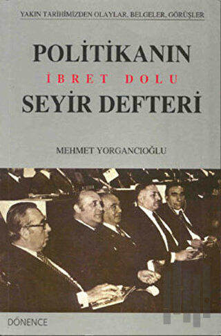 Politikanın İbret Dolu Seyir Defteri | Kitap Ambarı