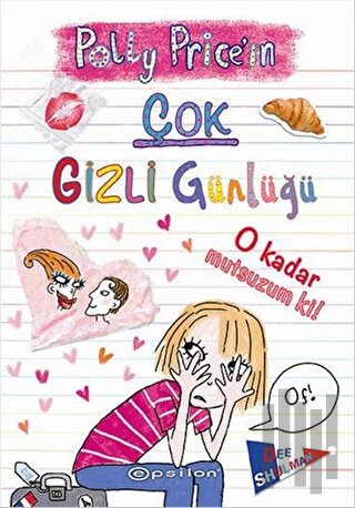 Polly Price’in Çok Gizli Günlüğü: O Kadar Mutsuzum Ki! | Kitap Ambarı