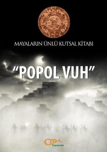 Popol Vuh - Mayaların Ünlü Kutsal Kitabı | Kitap Ambarı