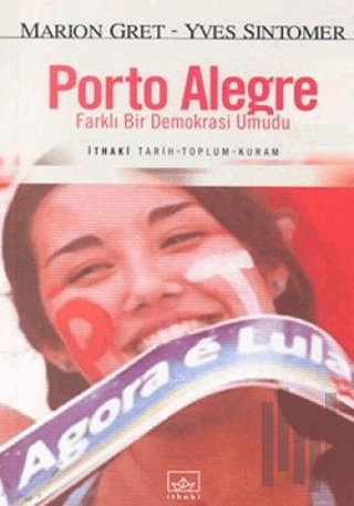 Porto Alegre / Farklı Bir Demokrasi Umudu | Kitap Ambarı