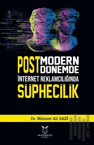 Postmodern Dönemde İnternet Reklamcılığında Şüphecilik | Kitap Ambarı