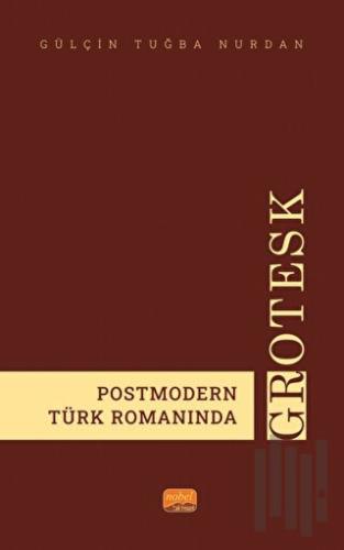 Postmodern Türk Romanında Grotesk | Kitap Ambarı