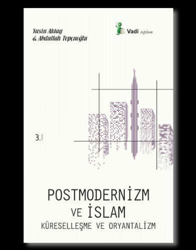 Postmodernizm ve İslam Küreselleşme ve Oryantalizm | Kitap Ambarı