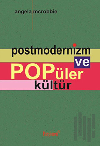 Postmodernizm ve Popüler Kültür | Kitap Ambarı