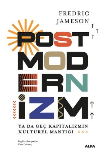 Postmodernizm Ya Da Geç Kapitalizmin Kültürel Mantığı | Kitap Ambarı