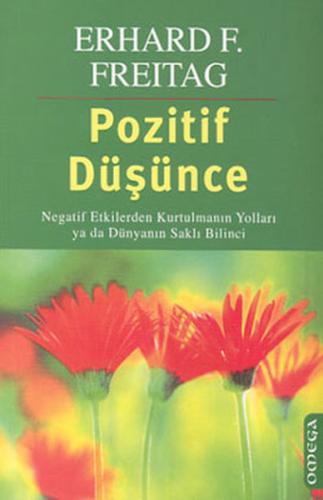 Pozitif Düşünce Negatif Etkilerden Kurtulmanın Yolları ya da Dünyanın 