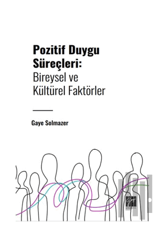 Pozitif Duygu Süreçleri: Bireysel ve Kültürel Faktörler | Kitap Ambarı