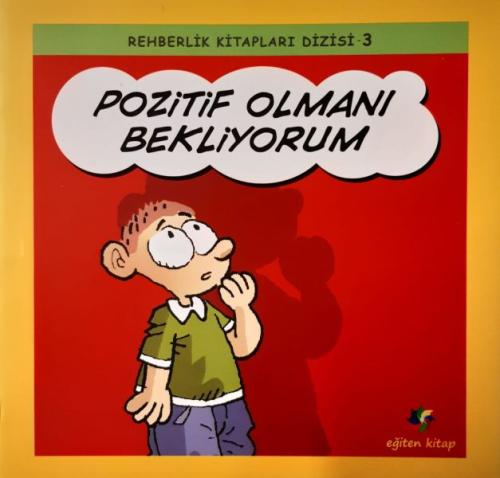 Pozitif Olmanı Bekliyorum - Rehberlik Kitapları Dizisi 3 | Kitap Ambar