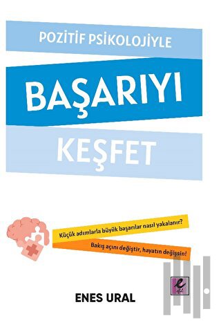 Pozitif Psikolojiyle Başarıyı Keşfet | Kitap Ambarı