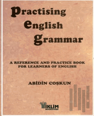 Practising English Grammar A Reference and Practice Book for Learners 