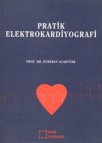 Pratik Elektrokardiyografi | Kitap Ambarı