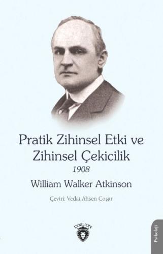 Pratik Zihinsel Etki ve Zihinsel Çekicilik 1908 | Kitap Ambarı