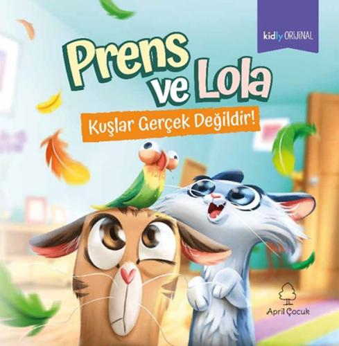 Prens ve Lola - Kuşlar Gerçek Değildir! | Kitap Ambarı