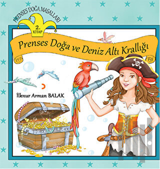 Prenses Doğa Masalları - Prenses Doğa ve Deniz Altı Krallığı (2.Kitap)