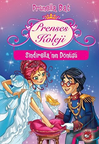 Prenses Koleji - Sindirella'nın Dönüşü (6.Kitap) | Kitap Ambarı