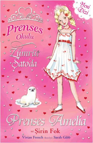 Prenses Okulu 25: Prenses Amelia ve Şirin Fok | Kitap Ambarı