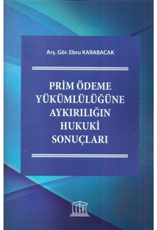 Prim Ödeme Yükümlülüğüne Aykırılığın Hukuki Sonuçları | Kitap Ambarı