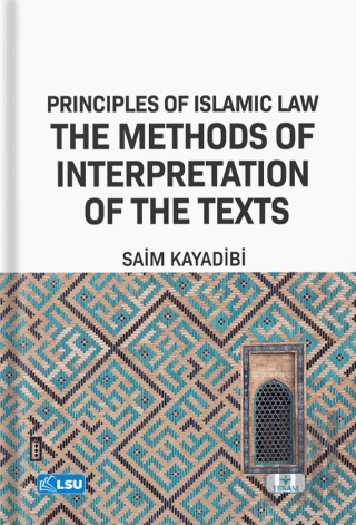 Principles of Islamic Law and the Methods of Interpretation of the Tex