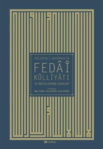 Prizrenli Abdürrahim Fedai Külliyatı ve Bestelenmiş İlahileri | Kitap 