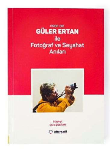 Prof. Dr. Güler Ertan İle Fotoğraf ve Seyahat Anıları | Kitap Ambarı