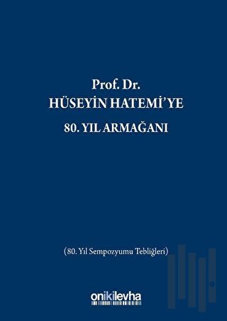 Prof. Dr. Hüseyin Hatemi'ye 80. Yıl Armağanı (Ciltli) | Kitap Ambarı