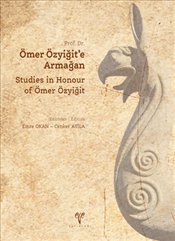 Prof. Dr. Ömer Özyiğit’e Armağan / Studies in Honour of Ömer Özyiğit |