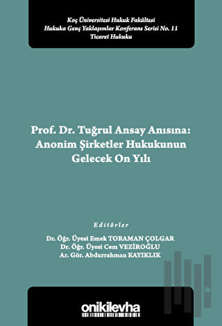 Prof. Dr. Tuğrul Ansay Anısına: Anonim Şirketler Hukukunun Gelecek On 