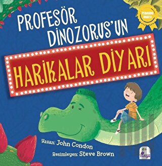 Profesör Dinozorus’un Harikalar Diyarı | Kitap Ambarı