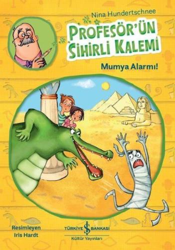 Profesör’ün Sihirli Kalemi - Mumya Alarmı! | Kitap Ambarı