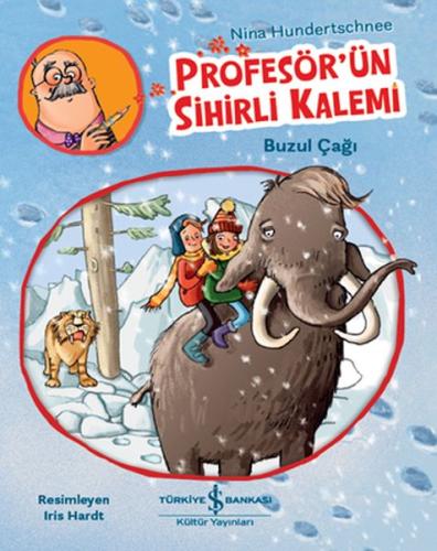 Profesör'ün Sihirli Kalemi - Buzul Çağı | Kitap Ambarı