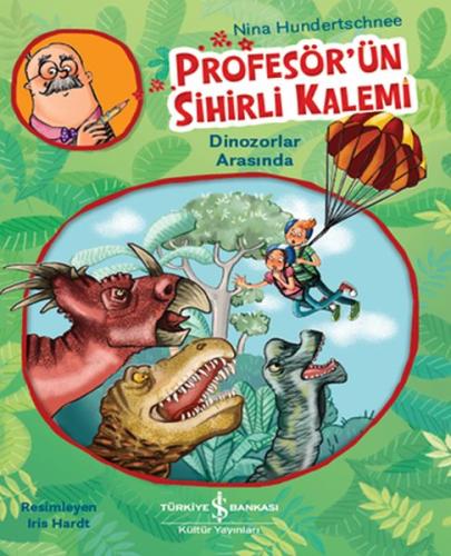 Profesör'ün Sihirli Kalemi - Dinozorlar Arasında | Kitap Ambarı