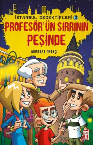 İstanbul Dedektifleri 3 - Profesör'ün Sırrının Peşinde | Kitap Ambarı