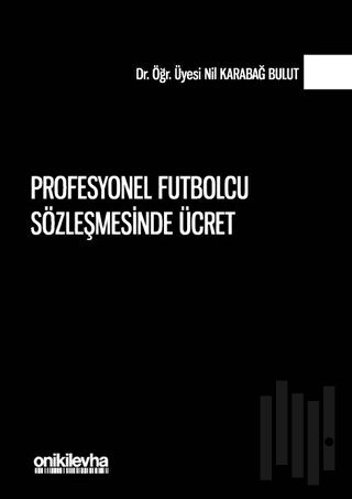 Profesyonel Futbolcu Sözleşmesinde Ücret (Ciltli) | Kitap Ambarı