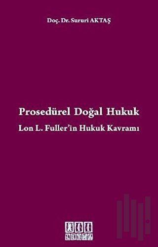 Prosedürel Doğal Hukuk Lon L. Fuller’in Hukuk Kavramı | Kitap Ambarı