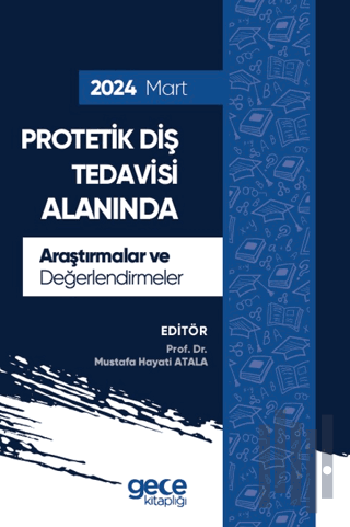 Protetik Diş Tedavisi Alanında Araştırmalar ve Değerlendirmeler - Mart