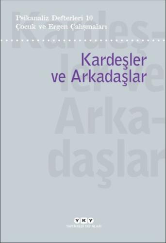 Psikanaliz Defterleri 10 – Çocuk ve Ergen Çalışmaları/Kardeşler ve Ark