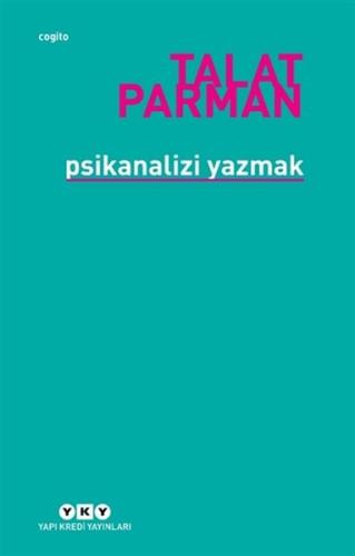 Psikanalizi Yazmak | Kitap Ambarı