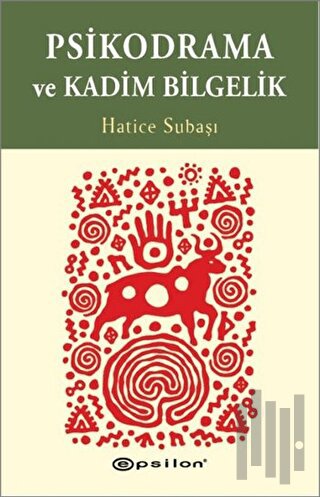 Psikodrama ve Kadim Bilgelik | Kitap Ambarı