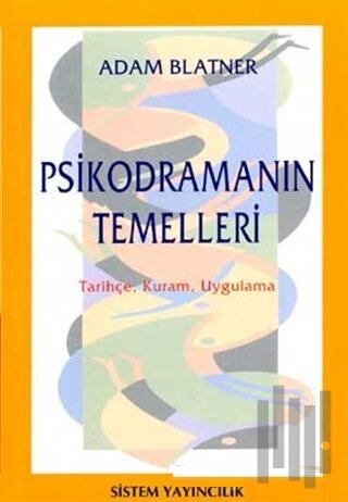 Psikodramanın Temelleri Tarihçe, Kuram, Uygulama | Kitap Ambarı