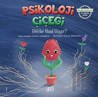 Psikoloji Çiçeği - Bitkiler Nasıl Büyür? | Kitap Ambarı