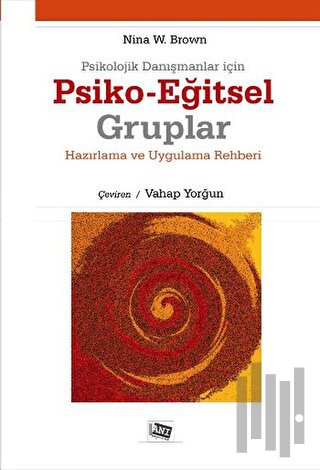 Psikolojik Danışmanlar İçin Psiko-Eğitsel Gruplar | Kitap Ambarı