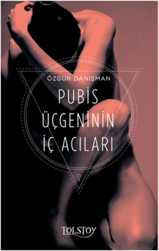 Pubis Üçgeninin İç Acıları | Kitap Ambarı