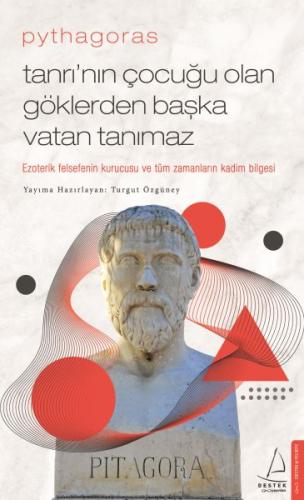 Pythagoras-Tanrı’nın Çocuğu Olan Göklerden Başka Vatan Tanımaz | Kitap