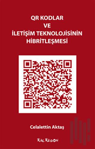 QR Kodlar ve İletişim Teknolojisinin Hibritleşmesi | Kitap Ambarı