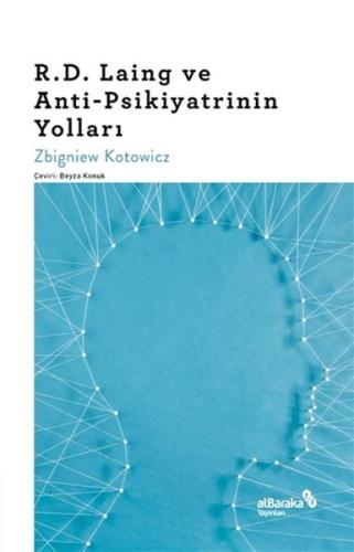 R.D. Laing ve Anti-Psikiyatrinin Yolları | Kitap Ambarı